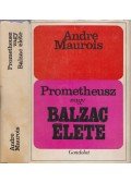 André Maurois - Prometheusz vagy Balzac élete