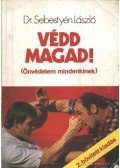 Dr. Sebestyén László - Védd magad!