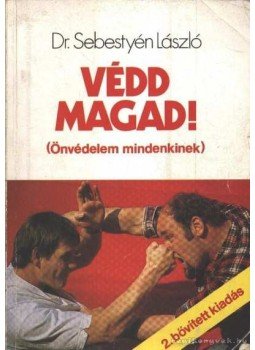 Dr. Sebestyén László - Védd magad! Dr. Sebestyén László - Védd magad!, Budapest 1987 antikvár könyv
