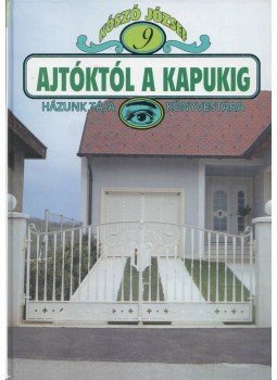 Kószó József - Ajtóktól a kapukig Kószó József - Ajtóktól a kapukig, Budapest 0 antikvár könyv