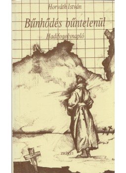 Horváth István - Bűnhődés bűntelenül Horváth István - Bűnhődés bűntelenül, Budapest 1992 antikvár könyv