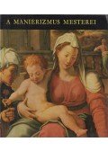 H. Takács Marianna - A manierizmus mesterei