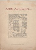 Gárdos Miklós - Azon az őszön...