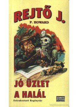 Rejtő Jenő - Jó üzlet a halál Rejtő Jenő - Jó üzlet a halál, Szeged 0 antikvár könyv