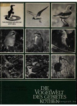  - Die WogelWelt des Gebietes Köthen (Madárvilág - A természetvédelem 3 alapszbálya),  1973 antikvár könyv
