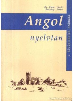 Dr. Budai László, Radványi Tamás - Angol nyelvtan Dr. Budai László, Radványi Tamás - Angol nyelvtan, Budapest 1994 antikvár könyv