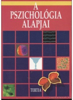 Bernáth László, Révész György - A pszichológia alapjai Bernáth László, Révész György - A pszichológia alapjai, Budapest 1998 antikvár könyv