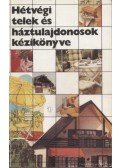Szabó Béla - Hétvégi telek és háztulajdonosok kézikönyve