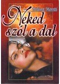 Moretti, Melissa - Neked szól a dal