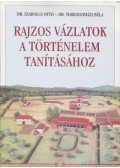 Szabolcs Ottó,Veresegyházi Béla - Rajzos vázlatok a történelem tanításához