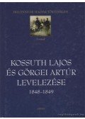 Kossuth Lajos,Görgei Artúr - Kossuth Lajos és Görgei Artúr levelezése 1848-1849