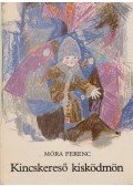 Móra Ferenc - Kincskereső kisködmön