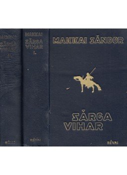 Makkai Sándor - Sárga vihar I-II. Makkai Sándor - Sárga vihar I-II., Budapest 1934 antikvár könyv