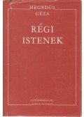 Hegedüs Géza - Régi istenek