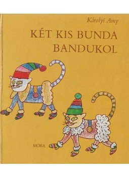Károlyi Amy - Két kis bunda bandukol Károlyi Amy - Két kis bunda bandukol, Budapest 1980 antikvár könyv