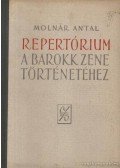 Molnár Antal - Repetórium a Barokk zene történetéhez