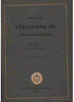 Vörös Imre - Gépelemek III. Vörös Imre - Gépelemek III., Budapest 1958 antikvár könyv