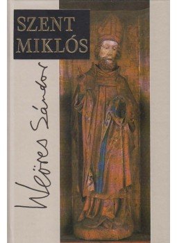 Weöres Sándor - Szent Miklós Weöres Sándor - Szent Miklós, Budapest 1992 antikvár könyv