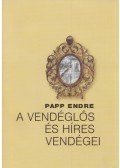 Papp Endre - A vendéglős és híres vendégei