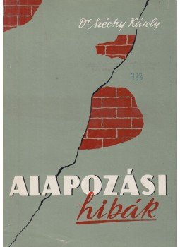 Széchy Károly - Alapozási hibák Széchy Károly - Alapozási hibák, Budapest 1963 antikvár könyv