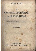 Féja Géza - A felvilágosodástól a sötétedésig