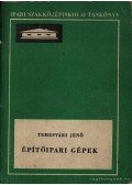 Dr. Temesvári Jenő - Építőipari gépek