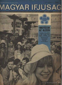 Szabó János - Magyar Ifjúság1973. augusztus 32. szám Szabó János - Magyar Ifjúság1973. augusztus 32. szám, Budapest 1973 antikvár könyv