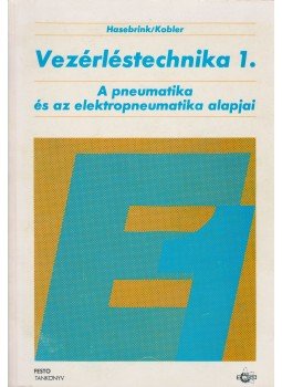 Kobler, R., Hasebrink, J. P. - Vezérléstechnika 1. Kobler, R., Hasebrink, J. P. - Vezérléstechnika 1., Budapest 1977 antikvár könyv