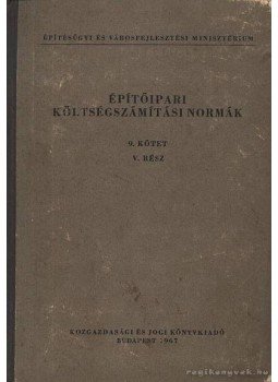  - Építőipari költségszámítási normák 9. kötet V. rész, Budapest 1967 antikvár könyv