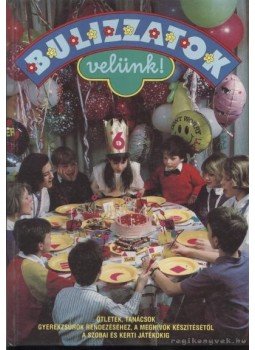 Csörgő Anikó - Bulizzatok velünk! Csörgő Anikó - Bulizzatok velünk!, Budapest 1991 antikvár könyv