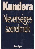Milan Kundera - Nevetséges szerelmek