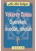 Vekerdy Tamás - Gyerekek, óvodák, iskolák