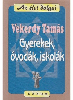 Vekerdy Tamás - Gyerekek, óvodák, iskolák Vekerdy Tamás - Gyerekek, óvodák, iskolák, Budapest 2001 antikvár könyv
