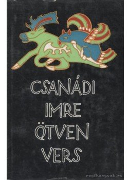 Csanádi Imre - Ötven vers Csanádi Imre - Ötven vers, Budapest 1970 antikvár könyv