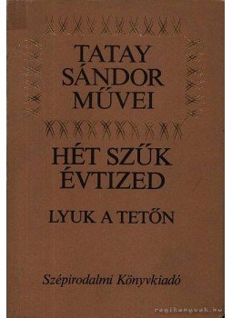 Tatay Sándor - Hét szűk évtized Tatay Sándor - Hét szűk évtized, 1983 antikvár könyv