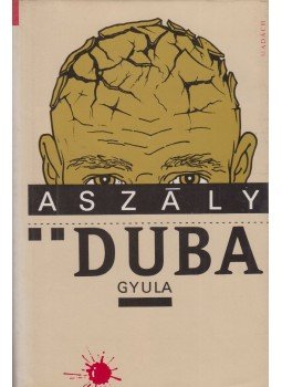 Duba Gyula - Aszály Duba Gyula - Aszály, Budapest 0 antikvár könyv