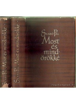 Szabó Pál - Most és mindörökké I-II. Szabó Pál - Most és mindörökké I-II., 1956 antikvár könyv