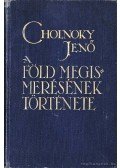 Cholnoky Jenő - A Föld megismerésének története