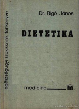 Rigó János dr. - Dietetika Rigó János dr. - Dietetika, Budapest 1986 antikvár könyv