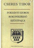 Cseres Tibor - Foksányi szoros - Rokonkereső - Ezüstpajca