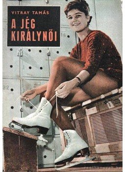 Vitray Tamás - A jég királynői 1968/1. szám Vitray Tamás - A jég királynői 1968/1. szám, Budapest 1968 antikvár könyv