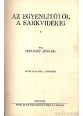 Cholnoky Jenő - Az Egyenlítőtől a Sarkvidékig