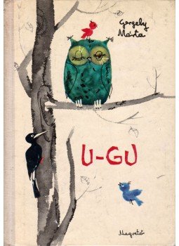 Gergely Márta - U-gu Gergely Márta - U-gu, Budapest 1963 antikvár könyv