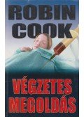 Robin Cook - Végzetes megoldás