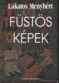 Lakatos Menyhért - Füstös képek
