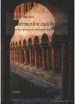 Brown, Judith C. - Szemérmetlen cselekedetek Brown, Judith C. - Szemérmetlen cselekedetek, 0 antikvár könyv