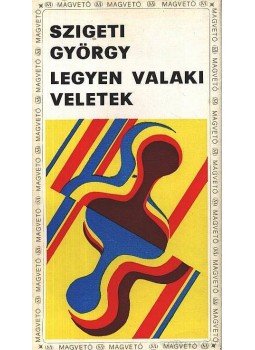 Szigeti György - Legyen valaki veletek Szigeti György - Legyen valaki veletek, Budapest 1970 antikvár könyv