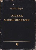 Fowler, Richard,Meyer, Donald - Fizika mérnököknek