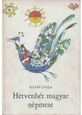 Illyés Gyula - Hetvenhét magyar népmese