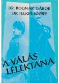 Dr. Telkes József,Dr. Bognár Gábor - A válás lélektana